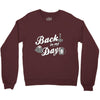 back in my day Crewneck Sweatshirt