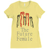 Women's March The Future is Female Ladies Fitted T-Shirt