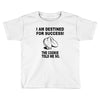 fortune cookie propecy Toddler T-shirt