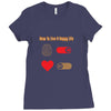 How To Live A Happy Life Ladies Fitted T-Shirt