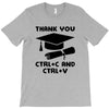 Thank You Ctrl+C And Ctrl+V T-Shirt