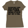 my mum didn't raise no fool. Ladies Fitted T-Shirt