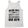 back off i have a crazy husband and i'm not afraid to user her Tank Top