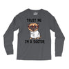 trust me i'm a dogtor Long Sleeve Shirts