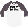 sweat is fat crying funny college beer party sex crude humor frat cool 3/4 Sleeve Shirt