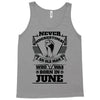 Never Underestimate Old Man Who Was Born June Tank Top
