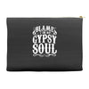blame it on my gypsy soul Accessory Pouches