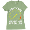 I Don't Care How Many Miles Per Gallon Ladies Fitted T-Shirt
