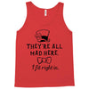 They're All Mad Here. I fit right in Tank Top