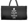 Keep Calm And Teach On Weekender Totes