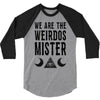 we are the weirdos mister 3/4 Sleeve Shirt
