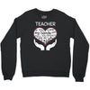 heart of a teacher. if you think my hands are full, you should see my Crewneck Sweatshirt