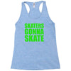 skaters gonna skate Racerback Tank