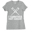 I Survived Foot Surgery Ladies Fitted T-Shirt