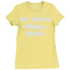 my pen is huge Ladies Fitted T-Shirt