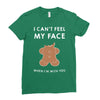 i can't feel my face Ladies Fitted T-Shirt