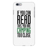 if you can read this, you are camping too close iPhone 6 Plus/6s Plus Case