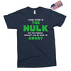 I'm Not Saying I'm The Hulk Exclusive T-shirt
