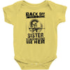 Back Of I Have A Crazy Sister And I am not Afraid To Use Her Baby Onesie