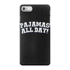 pajamas all day iPhone 7 Case