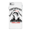 it doesn t matter if she is short fat and has a big mouth as long as s iPhone 7 Case