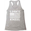 I Dont Kneel Racerback Tank