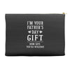 I&rsquo;m Your Father&rsquo;s Day Gift Mom Says You&rsquo;re Welcome Accessory Pouches