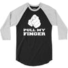 pull my finger 3/4 Sleeve Shirt