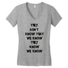 THEY DONT KNOW THAT WE KNOW THEY KNOW WE KNOW Women's V-Neck T-Shirt