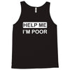 help me, i'm poor Tank Top