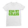 kiss my grass Ladies Fitted T-Shirt