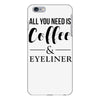 all you need is coffee &amp; eyeliner iPhone 6 Plus/6s Plus Case