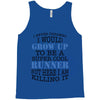 i never dreamed i would grow up to be a super cool runner but here i a Tank Top