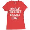 inhale confidence exhale doubt Ladies Fitted T-Shirt