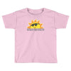 today is a beautiful day Toddler T-shirt