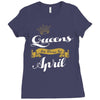 queens are born in april Ladies Fitted T-Shirt