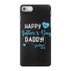 Happy First Father's Day Daddy iPhone 7 Case