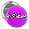 HELLA - DOPE Pin-back button