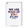 We Are Made Of Star Stuff iPad Mini 4