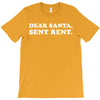 dear santa sent rent T-Shirt