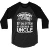there aren't many things i love more than fishing but one of them is b 3/4 Sleeve Shirt