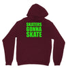 skaters gonna skate Unisex Hoodie