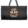 All Men Created Equal But The Best Born In February Weekender Totes