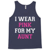 i wear pink for my aunt breast cancer Tank Top