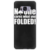 no one cares what you folded Samsung Galaxy S8 Plus Case