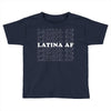Latina Af Toddler T-shirt