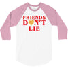 Friends Dont Lie 3/4 Sleeve Shirt