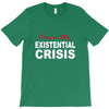 existential crisis T-Shirt
