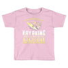 than kayaking are the priceless memories Toddler T-shirt