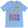it's just a bunch of hocus pocus T-Shirt